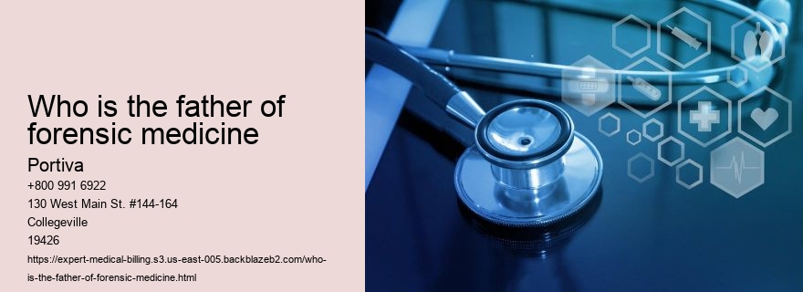 Who is the father of forensic medicine
